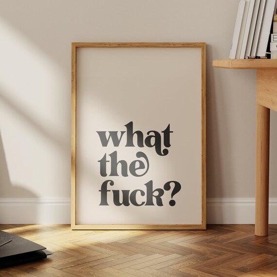 What The Fuck Black Funny Rude Wall Art Print Home Decor And Poster For Living Room Art