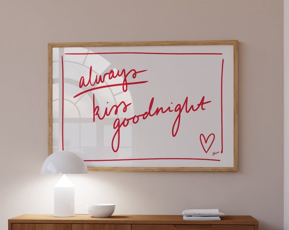 Always Kiss Goodnight Love Print, Romantic Decor