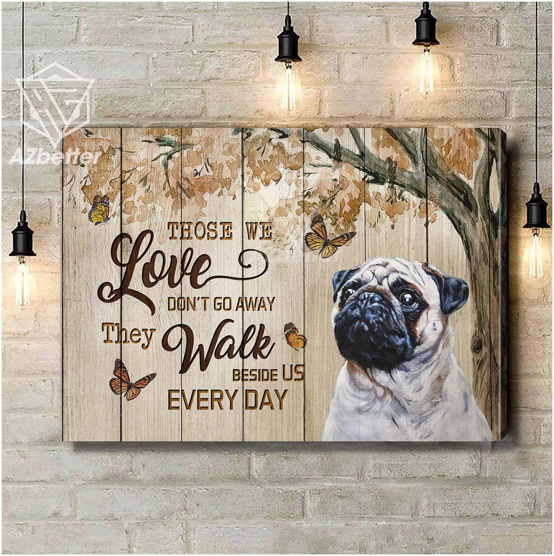 Pug Dog with Monarch Butterflies Those We Love Memorial Poster