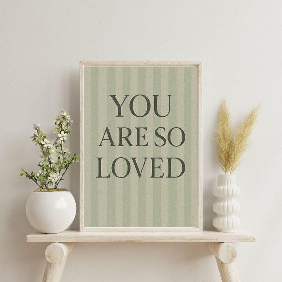 You Are So Loved Typography Poster Sage Stripe Inspirational Wall Decor