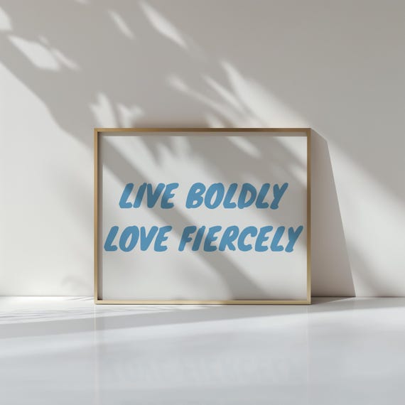 Live Boldly Love Fiercely Wall Art Poster Blue Retro Aesthetic Poster Trendy Apartment Decor Typography Poster Horizontal