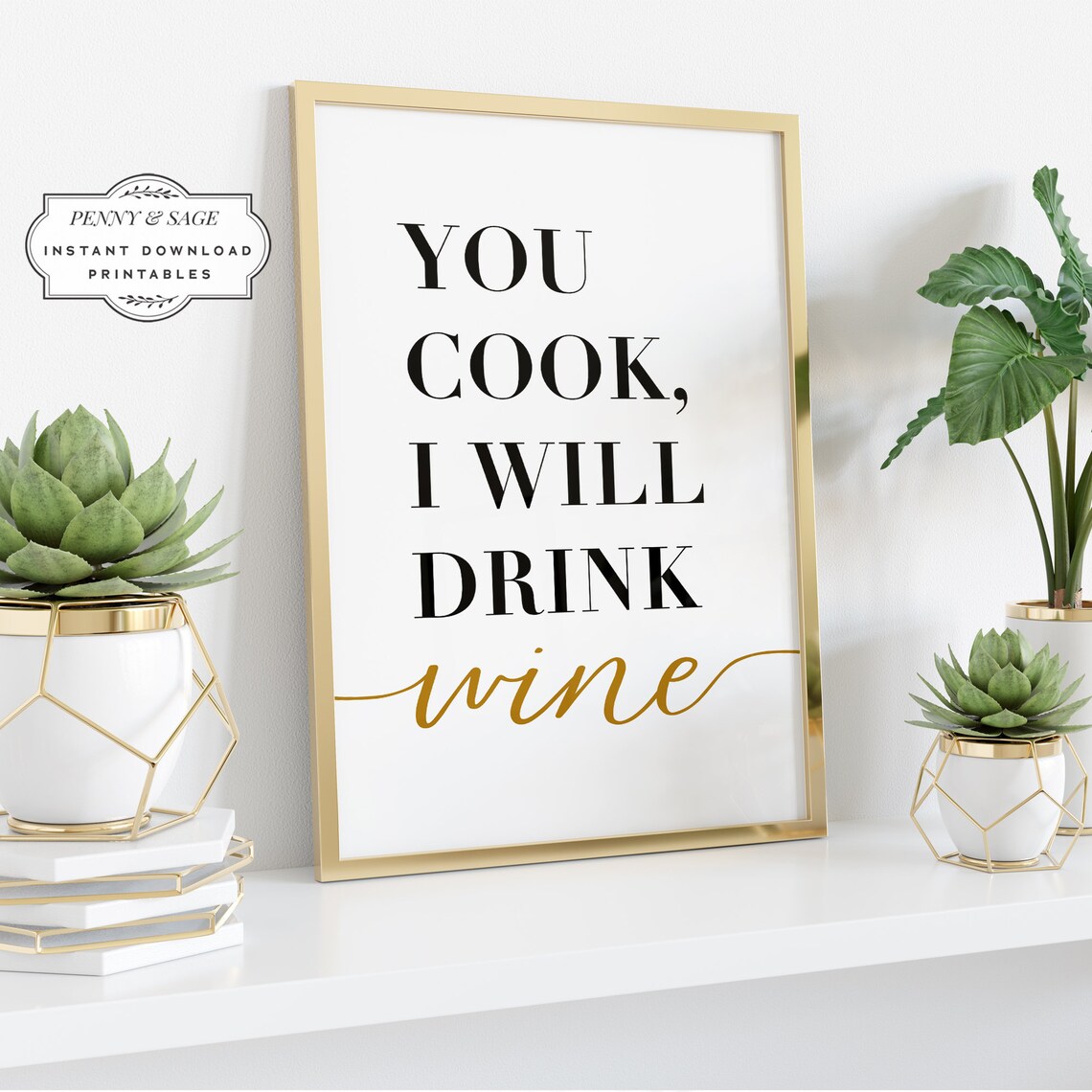You Cook I Will Drink Wine Kitchen Typography Poster