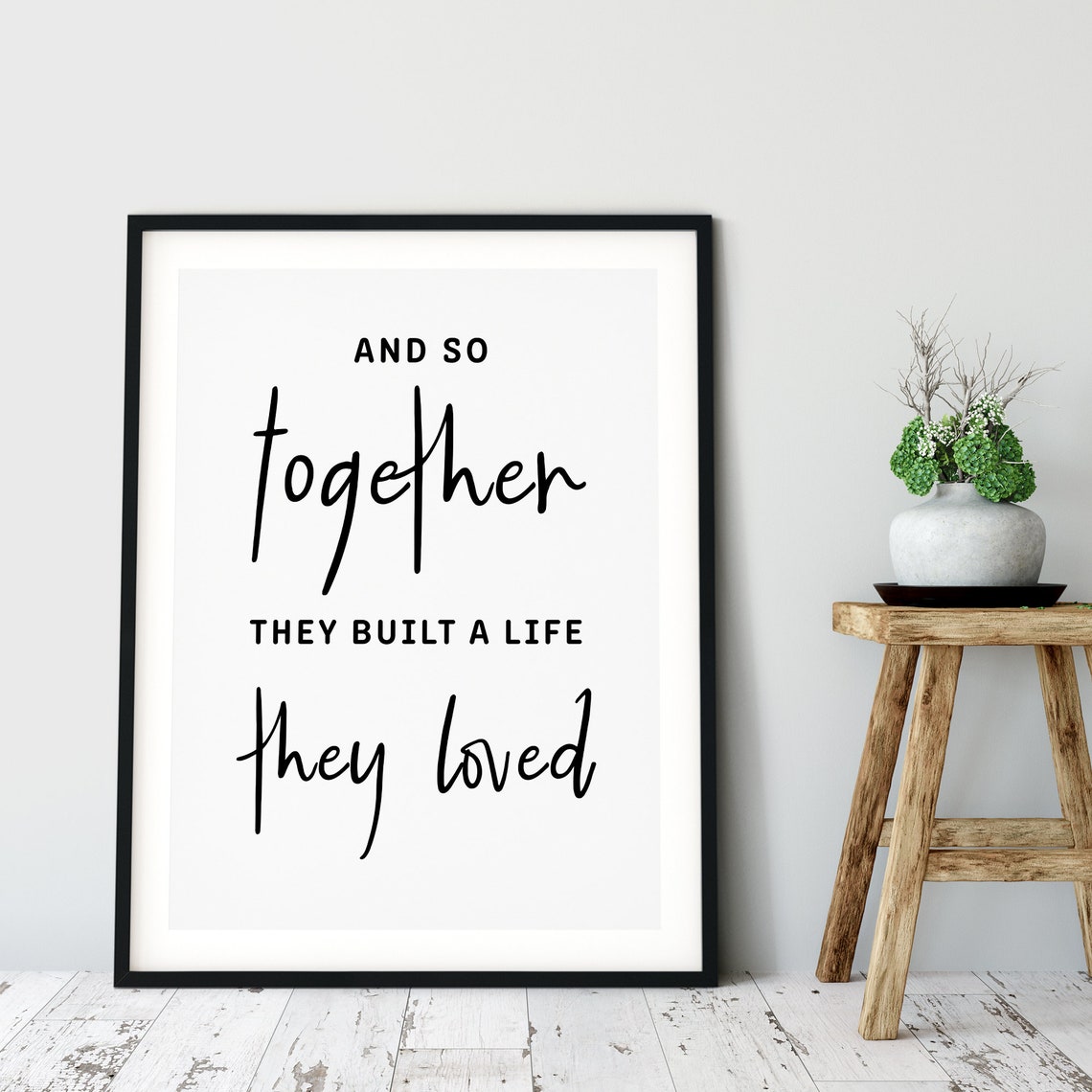 And So Together They Built A Life They Loved Script Quote Poster