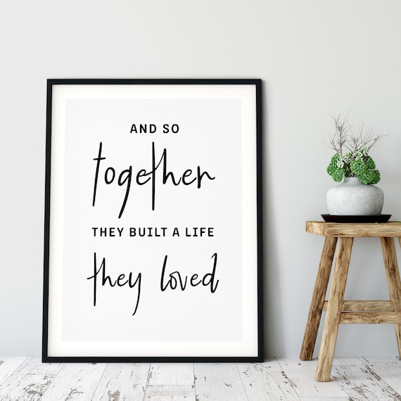 And So Together They Built A Life They Loved Script Quote Poster