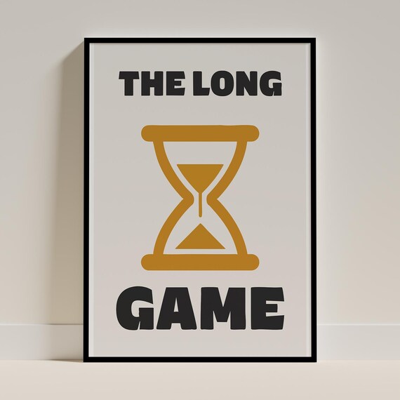 The Long Game Motivational Hourglass Wall Art Minimalist Quote Poster Typography Modern Decor Office Inspiration Boss Gift
