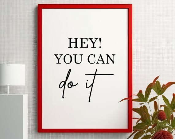Hey You Can Do It Motivational Script Quote Poster for Office Gym
