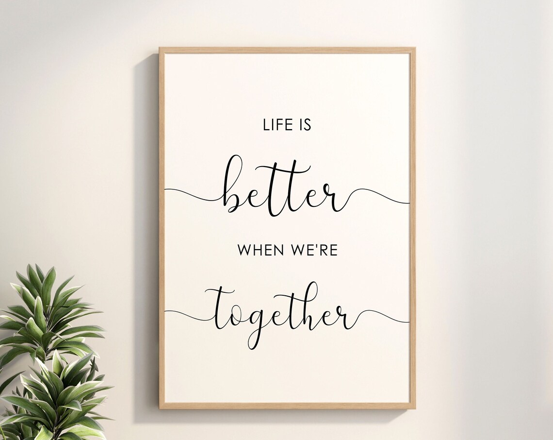 Life Is Better When We're Together Quote Art Print