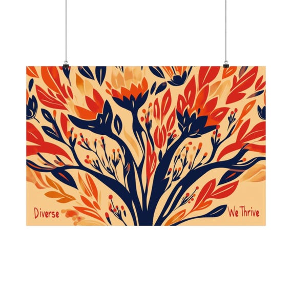 Diverse We Thrive Poster Wall Art Celebrate Our Differences And The Beauty Of Life In All Its Forms For Home Office Or Dorm Decor