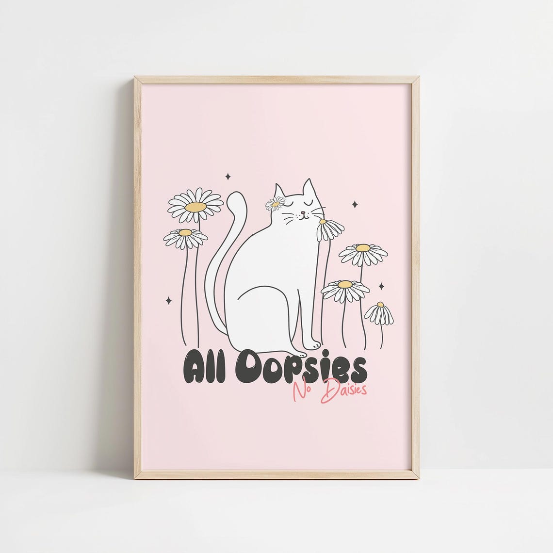 Cute Cat All Oopsies No Daisies Wall Art Print Funny Animal Wall Art Poster White Cat And Daisies Wall Decor