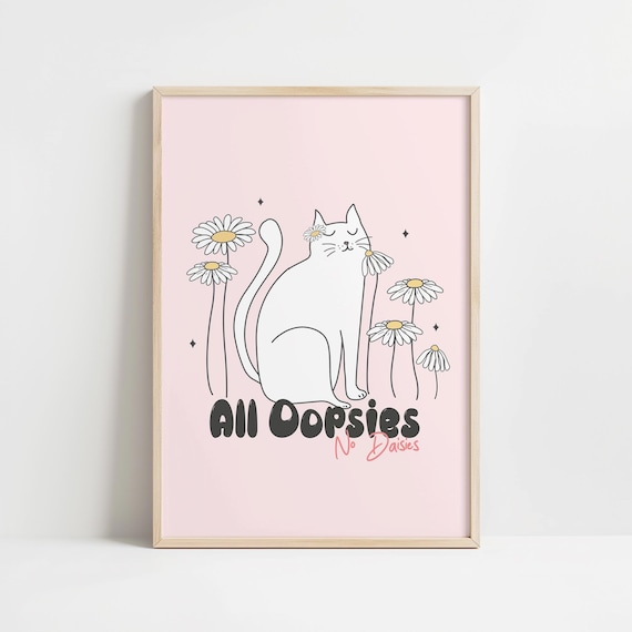 All Oopsies No Daisies White Cat With Daisies Funny Cat Poster