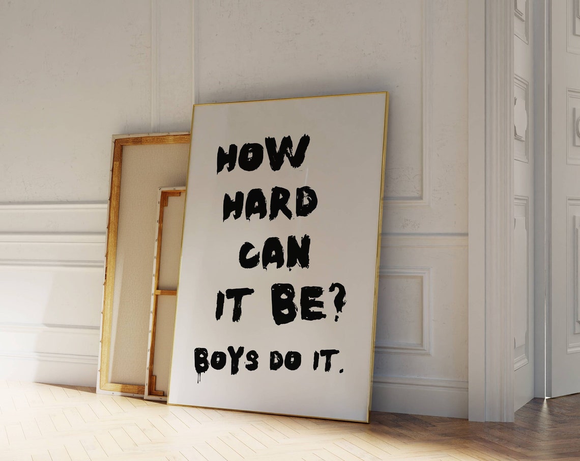 How Hard Can It Be Boys Do It Funny Wall Quote Typography Poster
