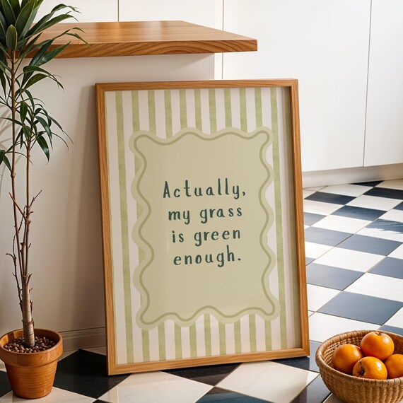 My Grass Is Green Enough Print Gratitude Wall Art Typography Poster Stripe Trendy Home Decor Positive Quote