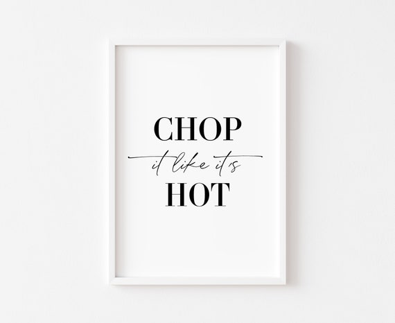 Chop It Like Its Hot Kitchen Art Print