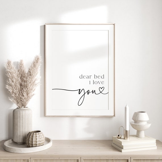Dear Bed I Love You Bedroom Typography Art Print