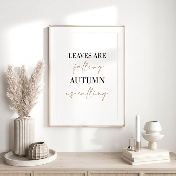 Leaves Are Falling Autumn Is Calling Quote Print Seasonal Decor Art