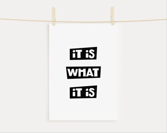 It Is What It Is Funny Minimalist Stoic Quote Typography Poster