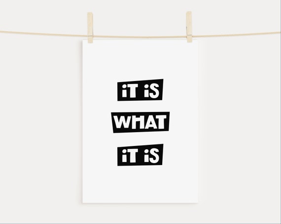 It Is What Print Funny Office Bedroom Wall Art Humour Prints Home Decor Minimalist Saying Quote