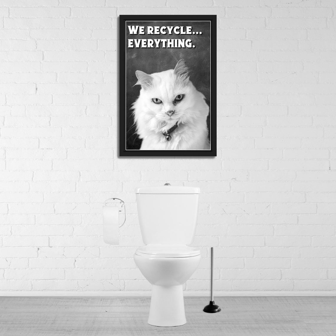 White Cat Black and White We Recycle Everything Funny Bathroom Poster