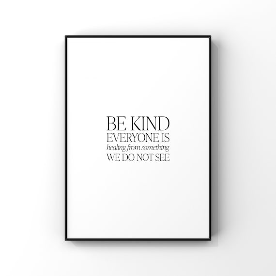 Be Kind Everyone Is Healing Minimalist Empathy Typography Poster
