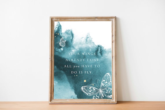 Your Wings Already Exist All You Have To Do Is Fly Butterfly Poster