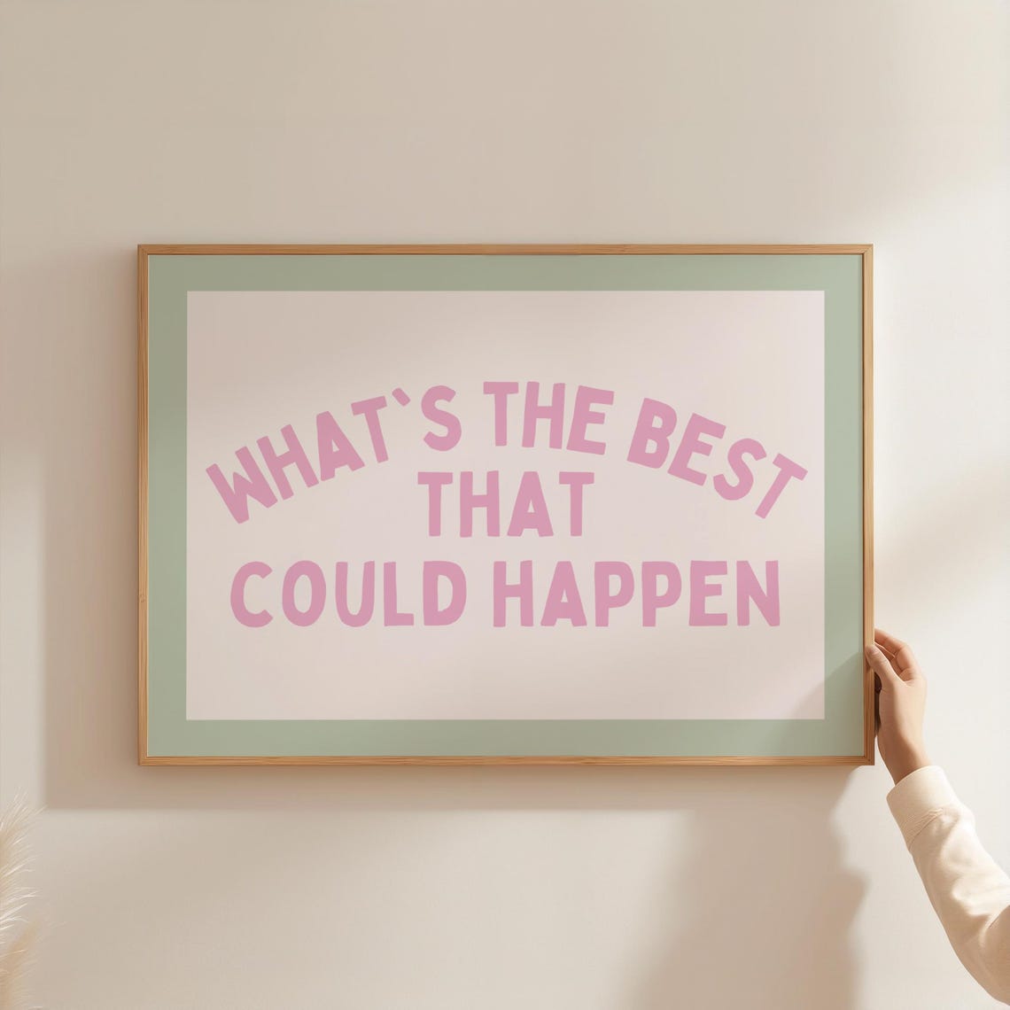 What's The Best That Could Happen Desk Poster