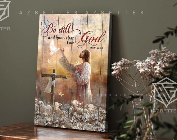 Jesus with Lambs and Dove Be Still and Know I Am God Verse Poster