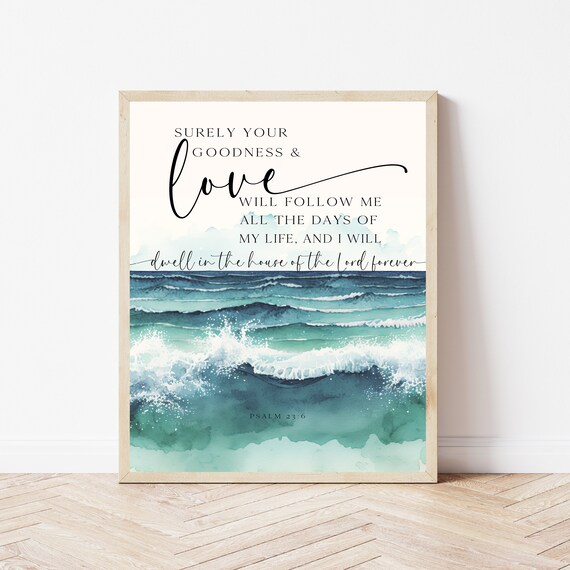 Psalm 23 6 Goodness and Love Watercolor Ocean Waves Scripture Poster