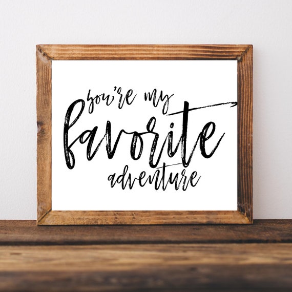 Master Bedroom Wall Decor Farmhouse Prints Youre My Favorite Adventure Above The Bed Sign Art