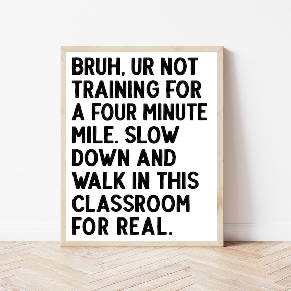 Walk in This Classroom For Real Funny Teacher Hallway Poster