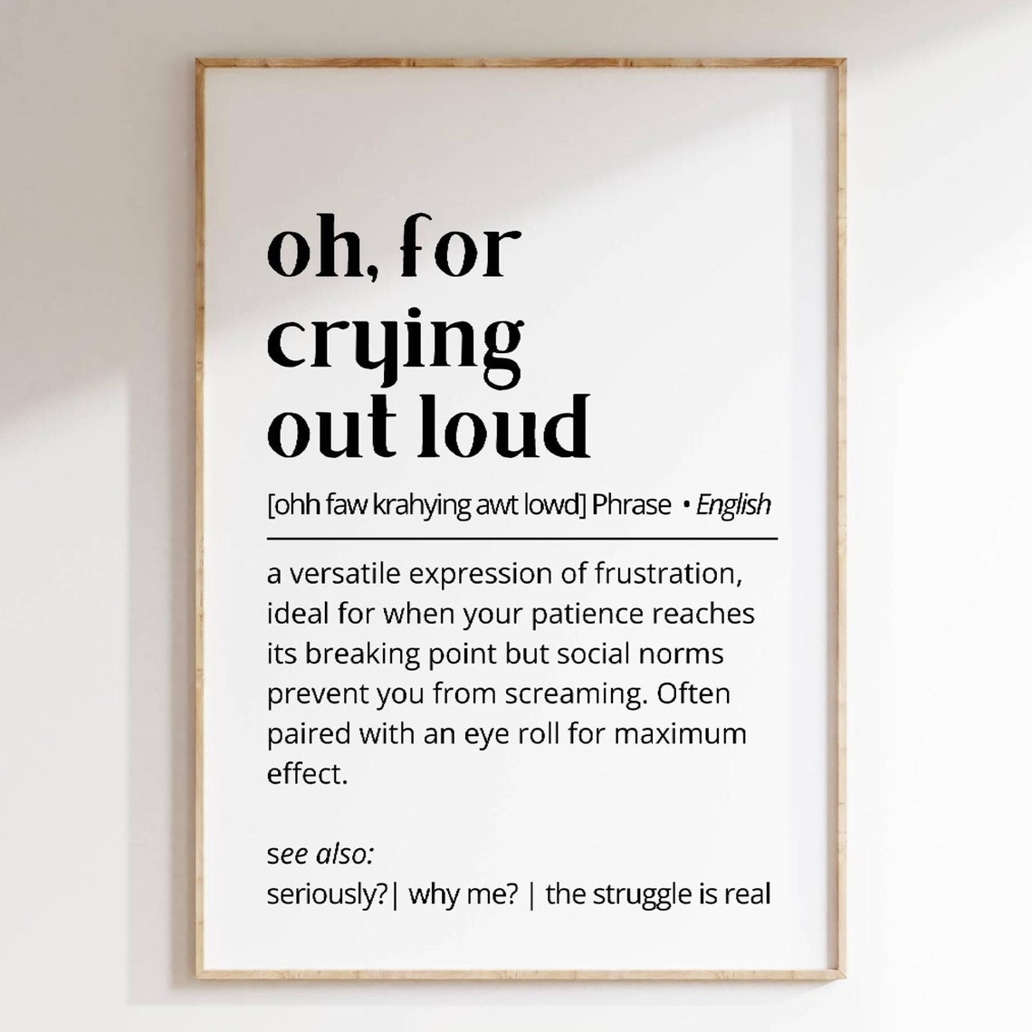 Oh For Crying Out Loud Funny Dictionary Definition Sarcasm Poster