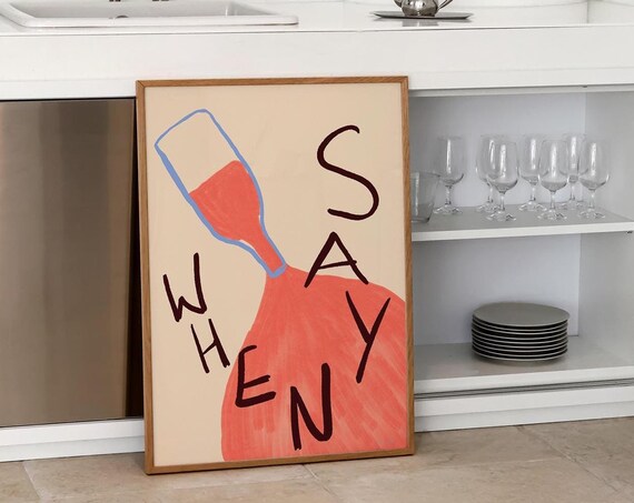 Say When Red Wine Bottle Pouring Glass Cream Kitchen Bar Poster