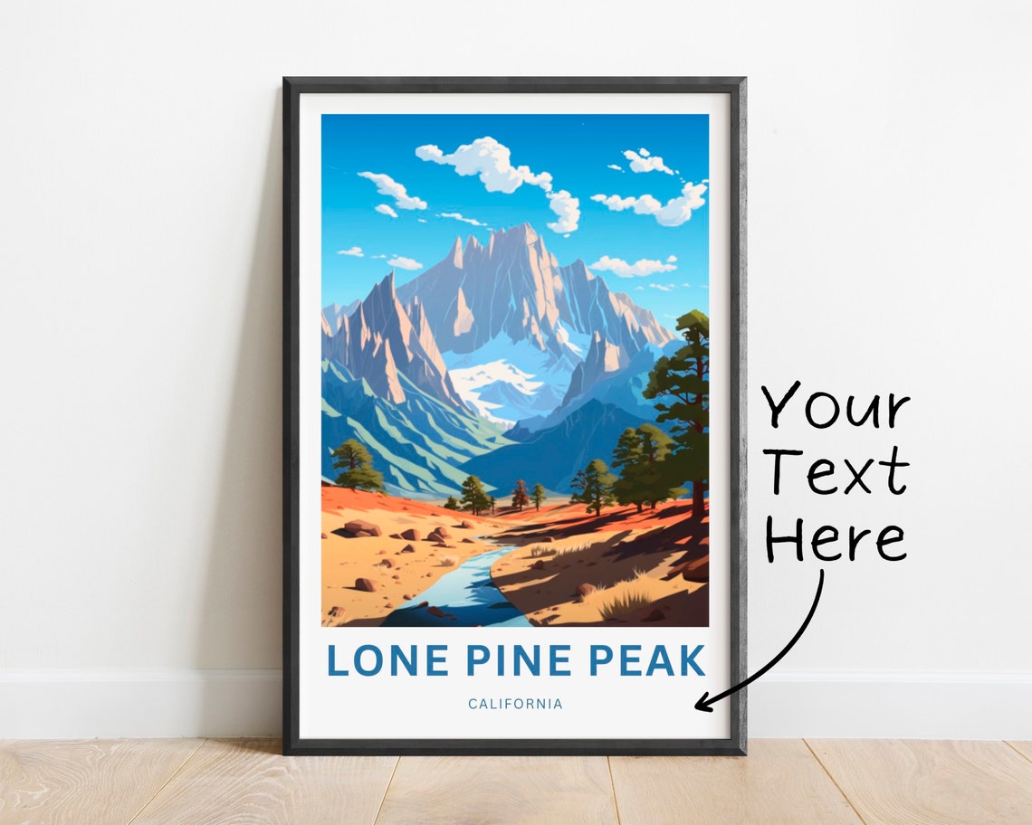 Personalized Lone Pine Peak Trail Travel Print Lone Pine Peak Trail Poster California Wall Art Framed Present Gift California Present
