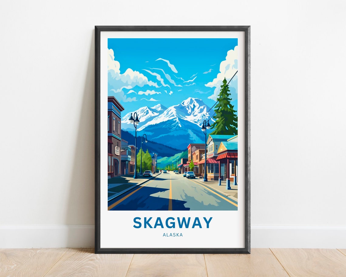 Skagway Alaska Downtown Street Big Snowy Mountain View Poster