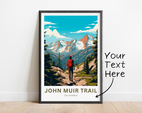 Personalized John Muir Trail Travel Print John Muir Trail Poster California Wall Art Framed Present Gift California Present