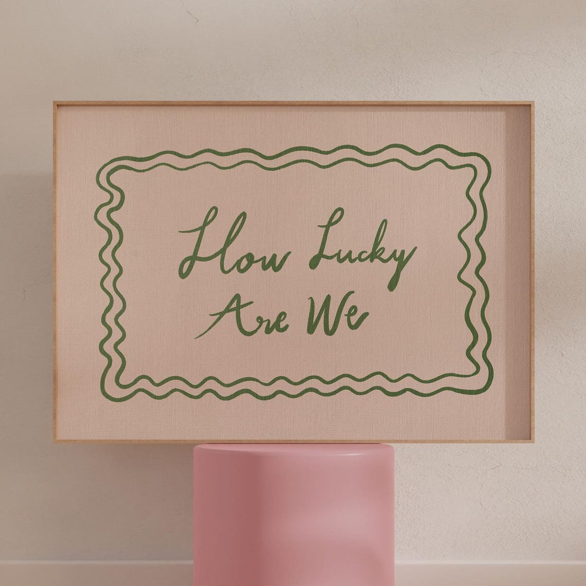 How Lucky Are We Green Hand Lettered Wavy Frame Quote Wall Art