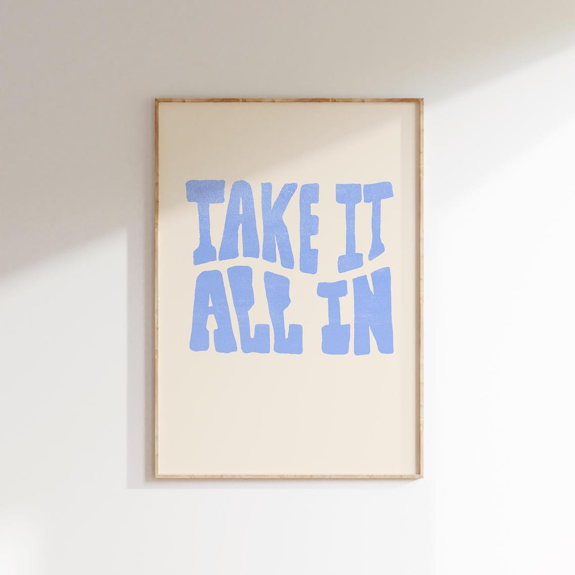 Take It All In Blue Hand Drawn Wavy Lettering Calm Mindful Poster