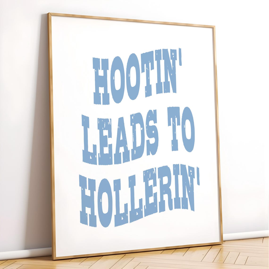 Hootin Leads To Hollerin Distressed Blue Western Phrase Poster