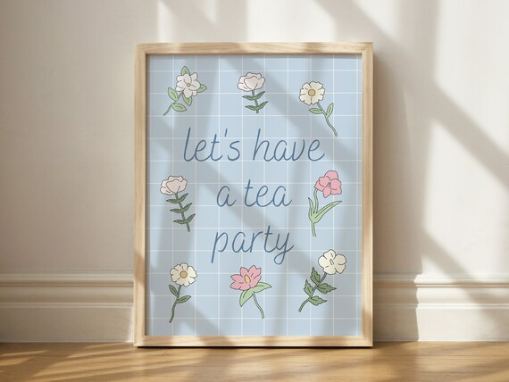 Lets Have A Tea Party Whimsical Blue Floral Cottage Core Quote Poster