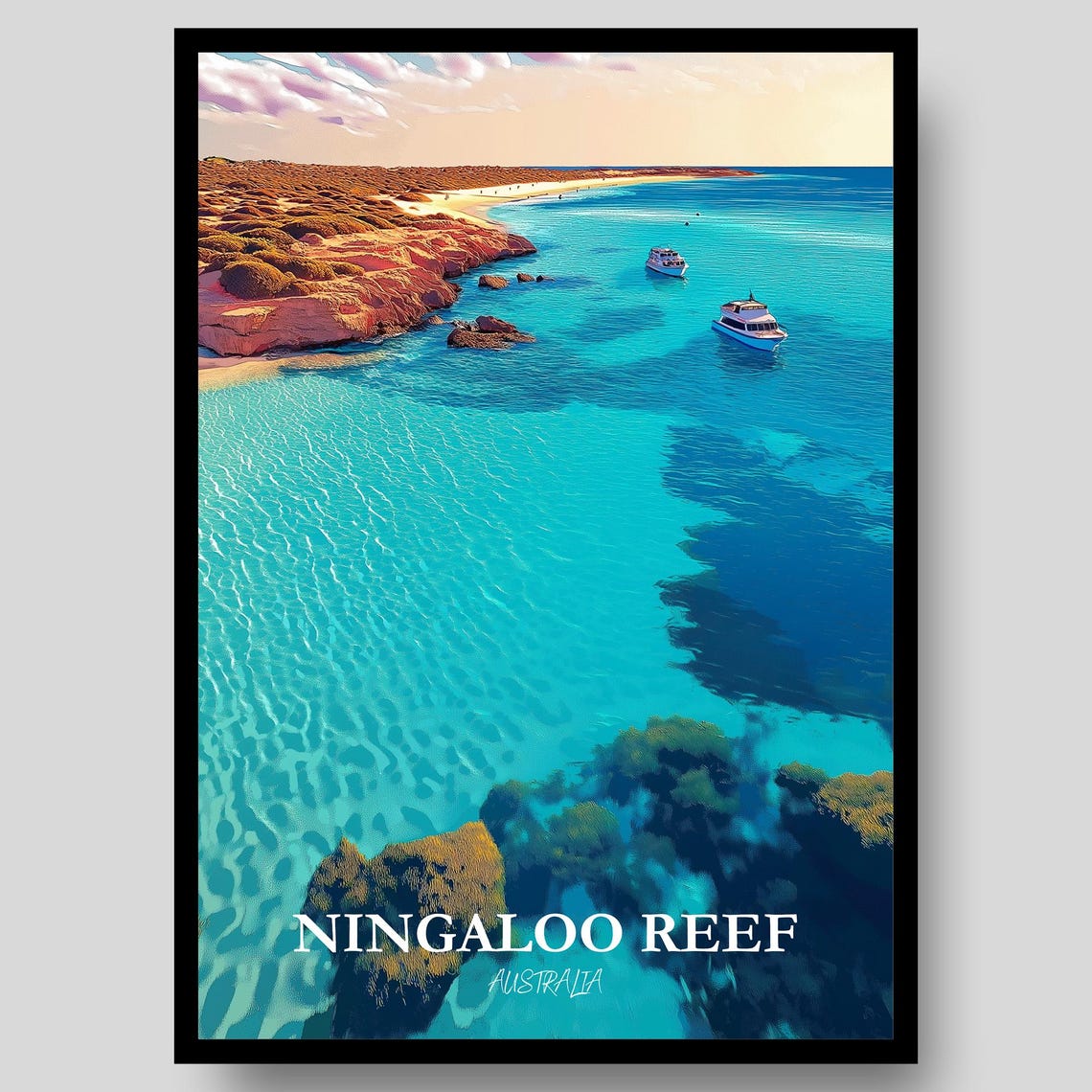 Ningaloo Reef Turquoise Waters Boats Western Australia Poster