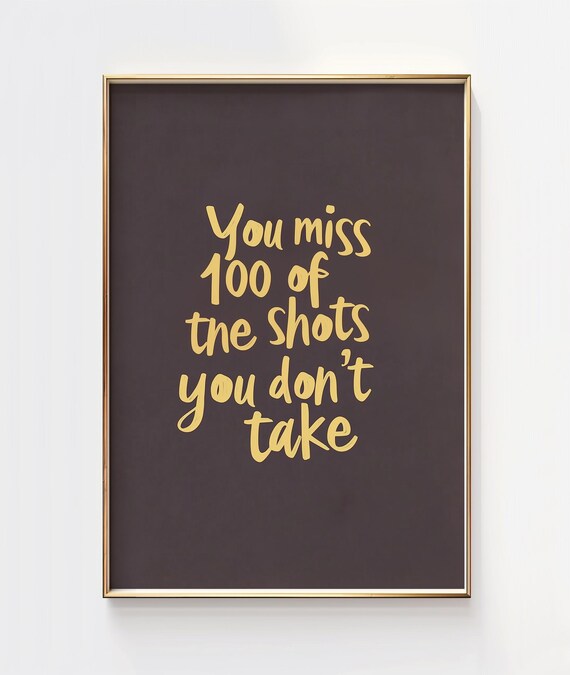 You Miss 100 Of The Shots You Dont Take Gold Script Elegant Poster