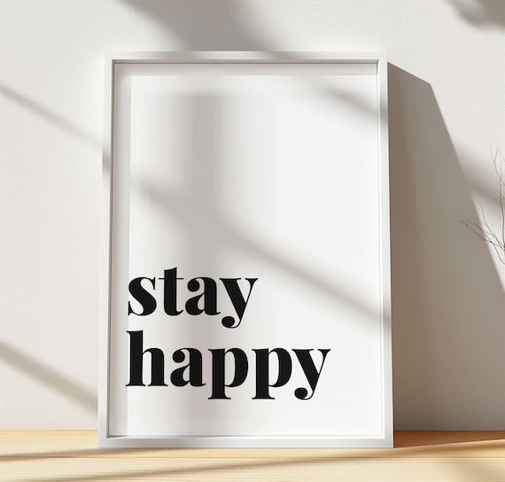 Stay Happy Black White Minimalist Serif Typography Simple Wall Poster