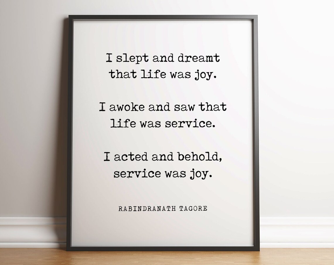 Rabindranath Tagore I Slept And Dreamt Life Was Joy Poem Poster