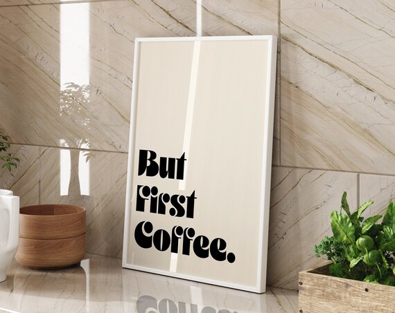 But First Coffee Minimalist Kitchen Art Print