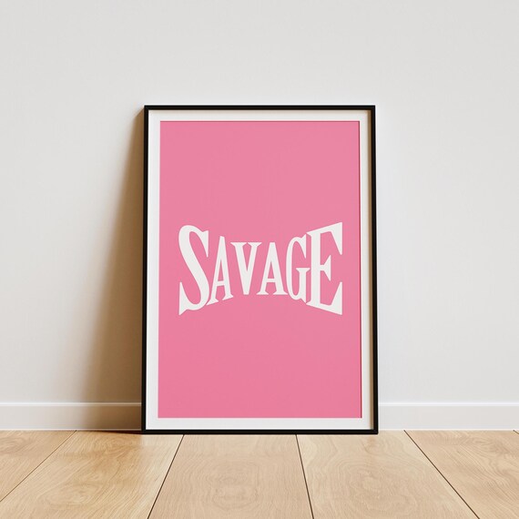 Savage Art Print Bold Lettering Trendy Wall Decor Word Art Poster Pink Background Design Sassy Wall Decor Modern Print Vintage Decor