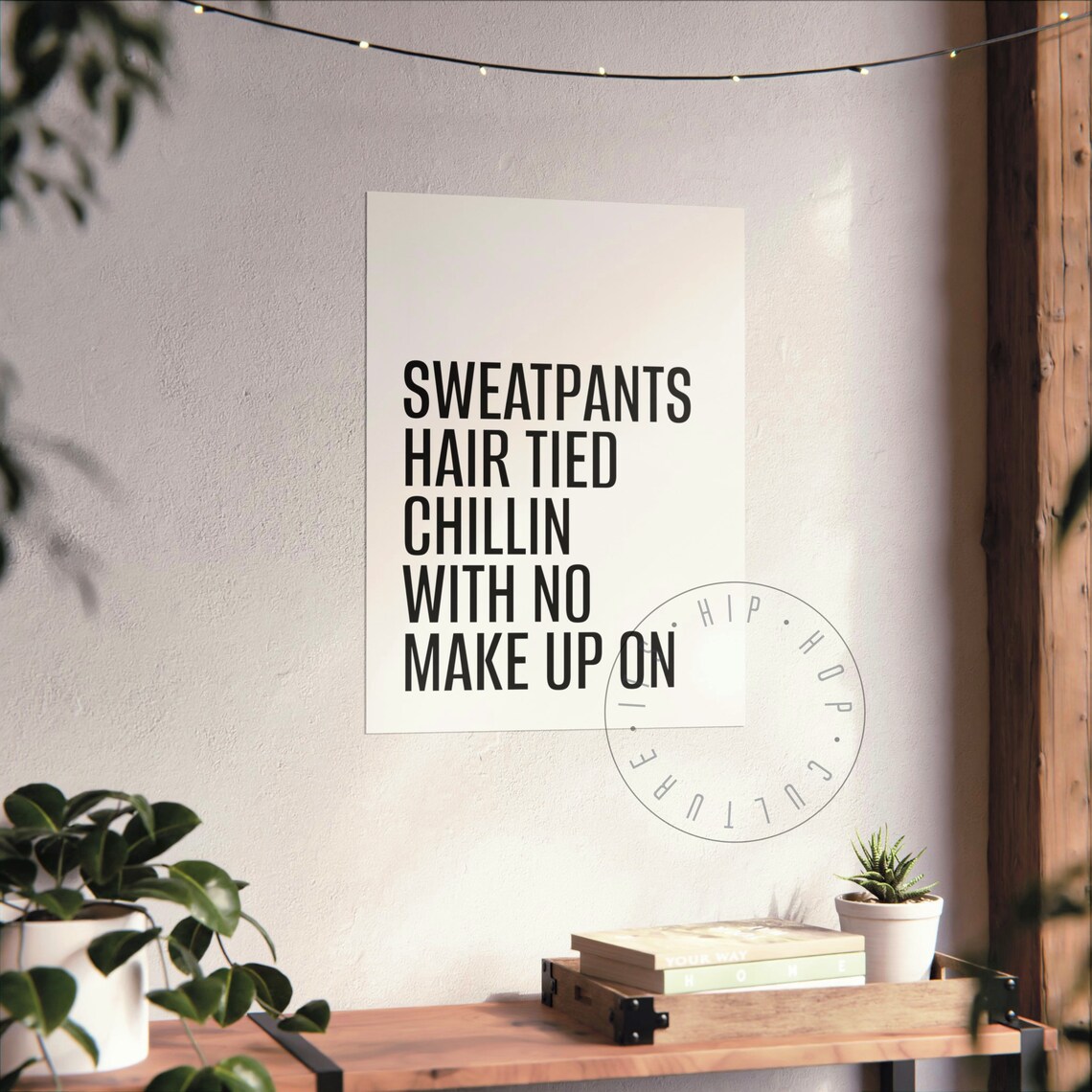 Sweatpants Hair Tied Chillin With No Make Up On Quote Poster - Image 7