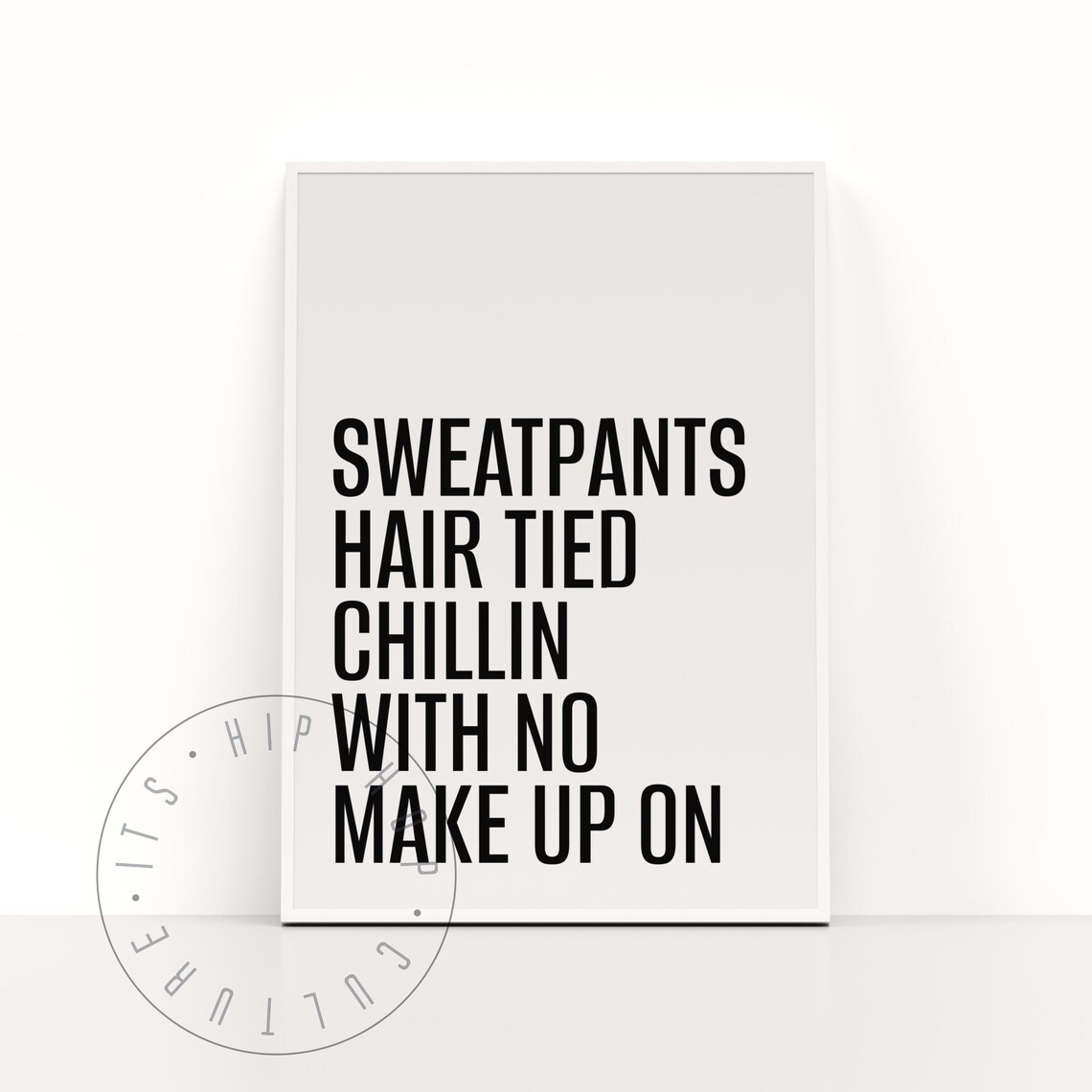 Sweatpants Hair Tied Hip Hop Quote Art Print - Image 3