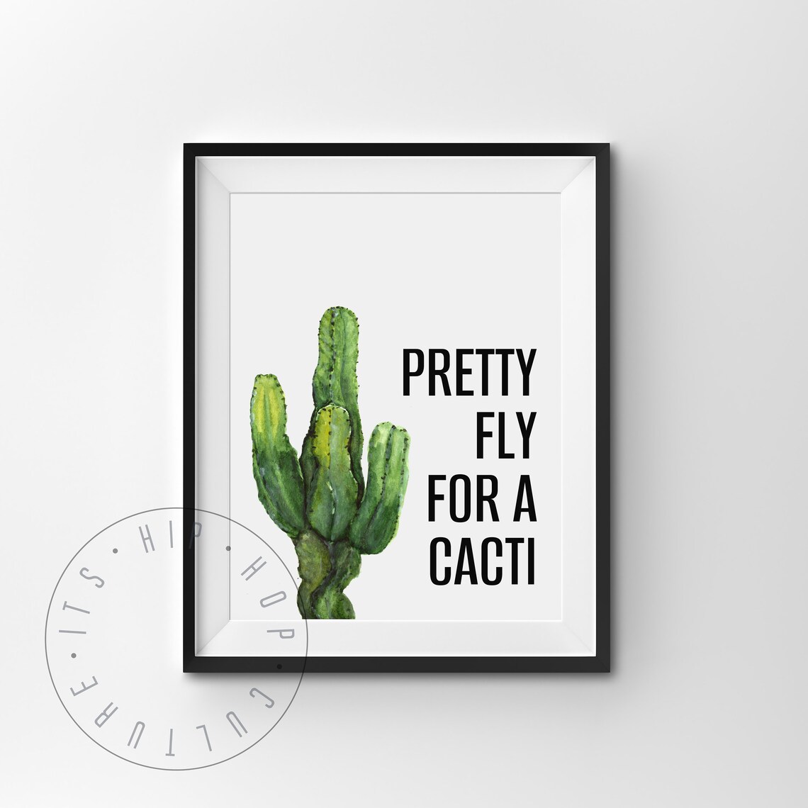 Pretty Fly For A Cacti Funny Watercolor Cactus Plant Pun Poster - Image 4
