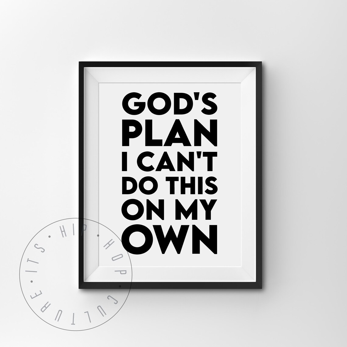 God's Plan I Can't Do This On My Own Drake Faith Lyrics Poster - Image 4