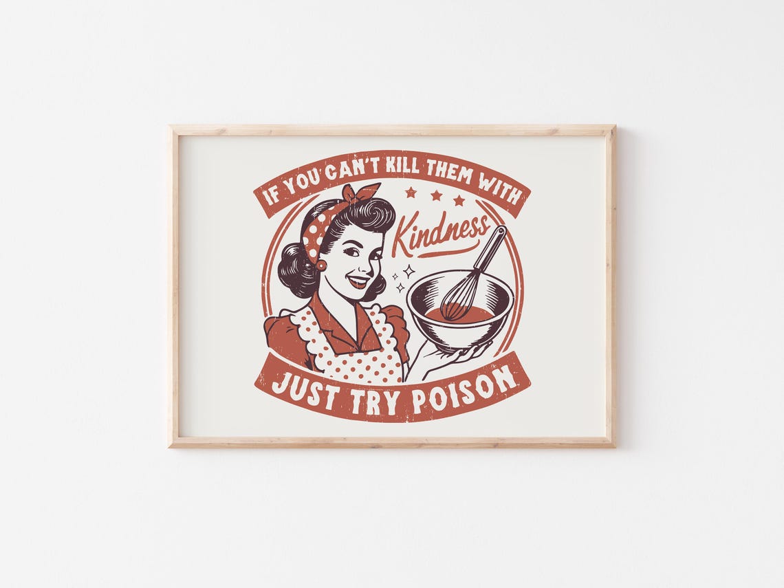 Kill Them With Kindness Retro Housewife Sarcastic Funny Quote Poster - Image 5