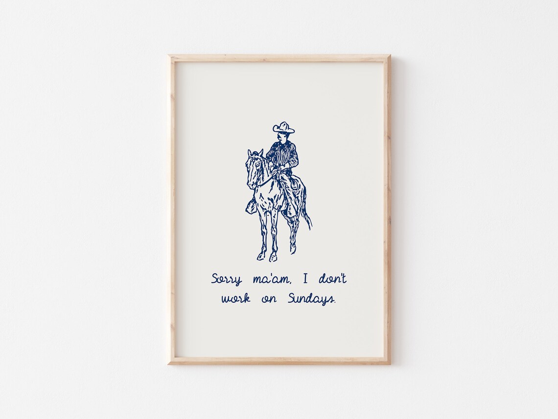 Sorry I Don't Work On Sundays Western Cowboy Art Print - Image 2